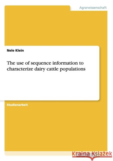 The use of sequence information to characterize dairy cattle populations Nele Klein 9783656380955 Grin Verlag - książka