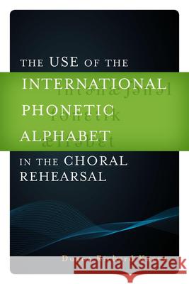 The Use of the International Phonetic Alphabet in the Choral Rehearsal Duane R Karna 9780810881693  - książka