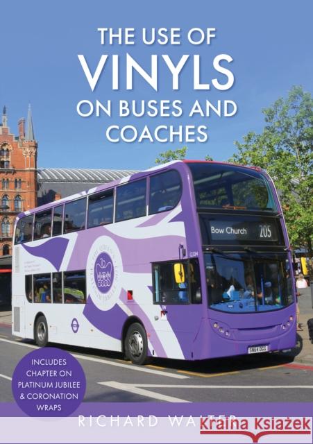 The Use of Vinyls on Buses and Coaches Richard Walter 9781398107106 Amberley Publishing - książka