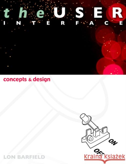 The User Interface: Concepts and Design Barfield, Lon 9780954723903 Bosko Books - książka