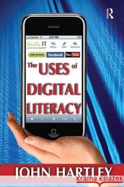 The Uses of Digital Literacy John Hartley 9781138539334 Taylor & Francis Ltd - książka