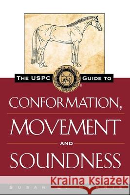 The Uspc Guide to Conformation, Movement and Soundness Susan E. Harris 9780876056394 Howell Books - książka