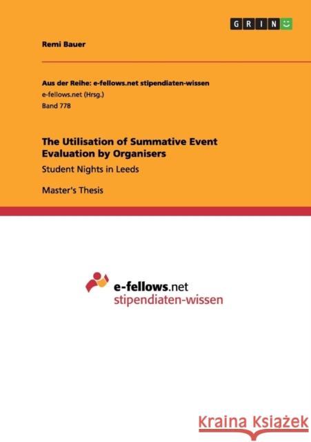 The Utilisation of Summative Event Evaluation by Organisers: Student Nights in Leeds Bauer, Remi 9783656491088 Grin Verlag - książka