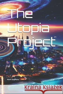 The Utopia Project Mark Stephens 9798327412941 Independently Published - książka