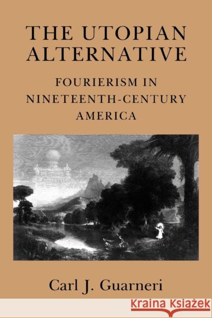 The Utopian Alternative: Lessons from the Labor, Peace, and Environmental Movements Carl J. Guarneri 9780801424670 Cornell University Press - książka