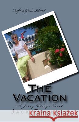 The Vacation: A Jerry Wiley Novel Jack Darnell 9780981950785 J & S Publications - książka