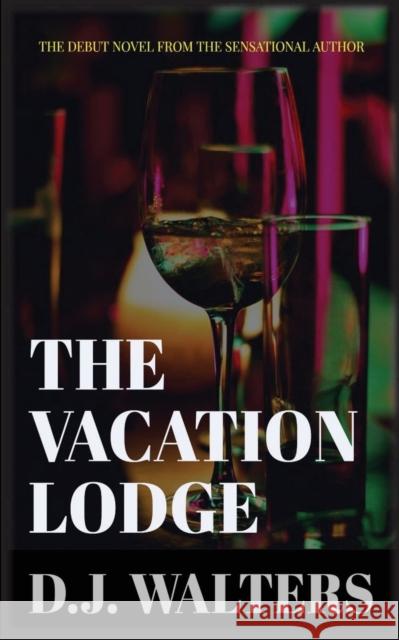 The Vacation Lodge D. J. Walters   9781999927622 Walters Way Publishing - książka