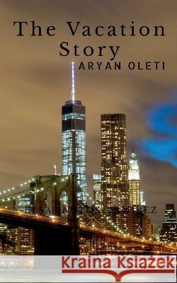 The Vacation Story Aryan Oleti   9798890024862 Notion Press - książka