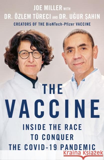 The Vaccine: Inside the Race to Conquer the COVID-19 Pandemic Ugur Sahin 9781250280367 St. Martin's Publishing Group - książka