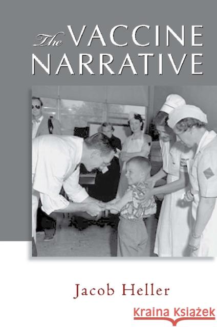 The Vaccine Narrative Jacob Heller 9780826515902 Vanderbilt University Press - książka