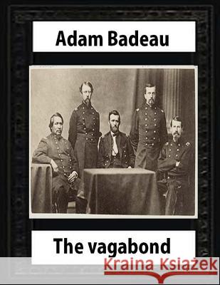 The Vagabond (1859) by Adam Badeau Adam Badeau 9781530708987 Createspace Independent Publishing Platform - książka