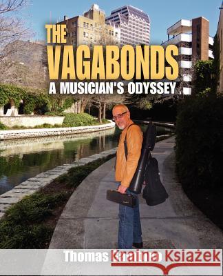 The Vagabonds: A Musician's Odyssey Thomas Gambino   9781432781811 Outskirts Press - książka