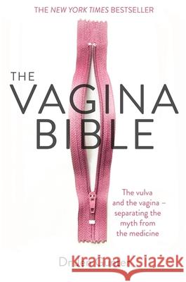 The Vagina Bible: The vulva and the vagina - separating the myth from the medicine Dr. Jennifer Gunter 9780349421759 Little, Brown Book Group - książka