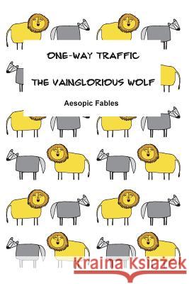 The Vainglorious Wolf and One-Way Traffic: Aesopic Fables Jeremy Ramsden Mariam Margishvili 9781515172956 Createspace - książka