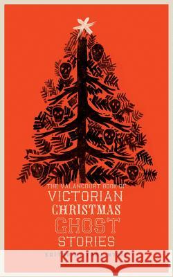 The Valancourt Book of Victorian Christmas Ghost Stories Sir Arthur Conan Doyle, Sir Walter Scott, Tara Moore 9781943910564 Valancourt Books - książka