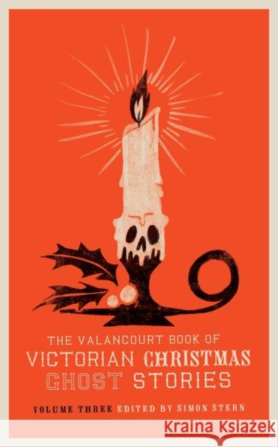 The Valancourt Book of Victorian Christmas Ghost Stories, Volume Three Ellen Wood, Charlotte Riddell, Simon Stern 9781948405201 Valancourt Books - książka