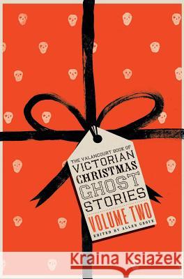 The Valancourt Book of Victorian Christmas Ghost Stories, Volume Two Grant Allen, Eliza Lynn Linton, Allen Grove 9781943910885 Valancourt Books - książka