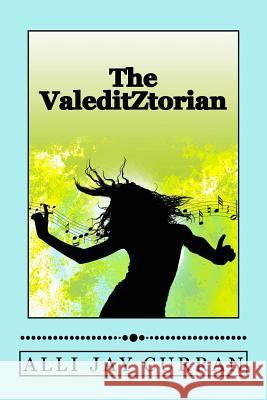 The Valeditztorian Alli Jay Curran 9781490378329 Createspace - książka