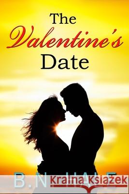 The Valentine's Date B. N. Hale 9781945580512 Snowlight Publishing - książka