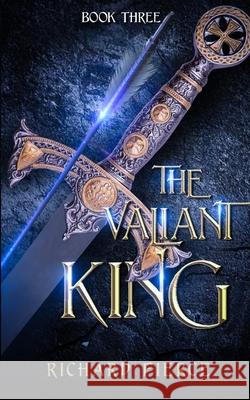The Valiant King Richard Fierce 9781947329188 Richard Fierce - książka