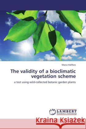 The validity of a bioclimatic vegetation scheme Hällfors, Maria 9783845440521 LAP Lambert Academic Publishing - książka
