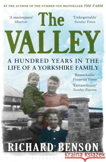 The Valley: A Hundred Years in the Life of a Yorkshire Family Richard Benson 9781408831632 Bloomsbury Publishing PLC - książka