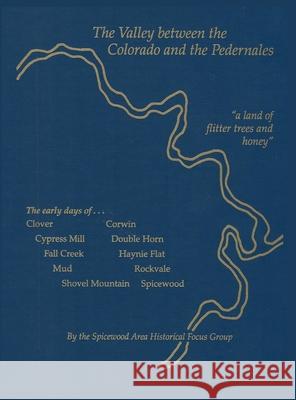 The Valley between the Colorado and the Pedernales Mary Albers Thompson Madolyn Frasier 9781681791647 Nortex Press - książka