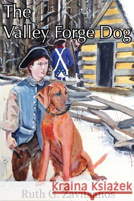 The Valley Forge Dog Ruth Zavitsanos 9781542633857 Createspace Independent Publishing Platform - książka