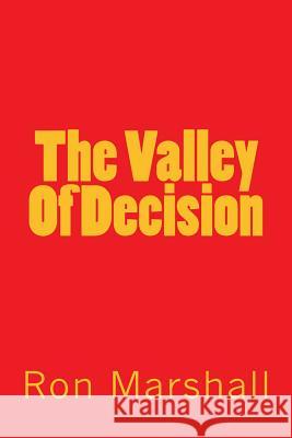 The Valley Of Decision Ron Marshall 9781514807866 Createspace Independent Publishing Platform - książka