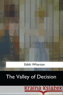 The Valley of Decision Edith Wharton 9781547053346 Createspace Independent Publishing Platform - książka