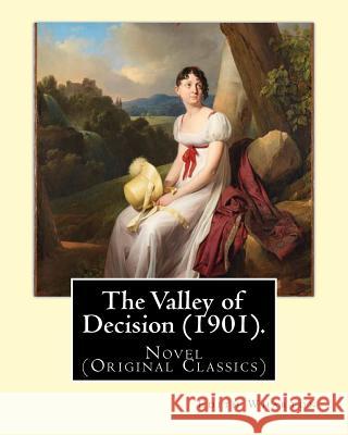 The Valley of Decision (1901). By: Edith Wharton: Novel (Original Classics) Wharton, Edith 9781542856805 Createspace Independent Publishing Platform - książka