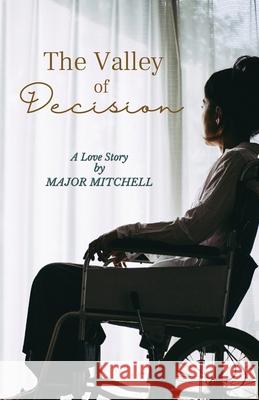 The Valley of Decision: A Love Story Mitchell, Major 9781734079531 Shalako Press - książka