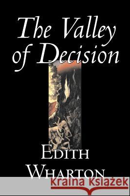 The Valley of Decision by Edith Wharton, Fiction, Literary, Fantasy, Classics Edith Wharton 9781598182408 Alan Rodgers Books - książka