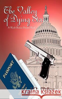 The Valley of Dying Stars: A Mark Christian Detective Novel Miller, J. D. 9781410708632 Authorhouse - książka