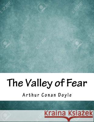 The Valley of Fear Arthur Conan Doyle 9781979290692 Createspace Independent Publishing Platform - książka