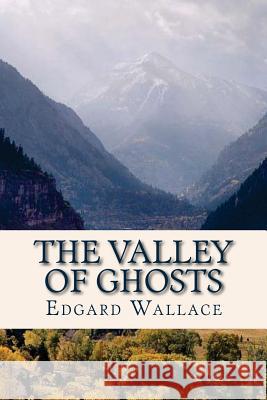 The Valley of Ghosts Edgard Wallace Ravell 9781537061214 Createspace Independent Publishing Platform - książka