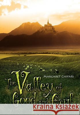 The Valley of Good and Evil Margaret Chifari 9780595674831 iUniverse - książka