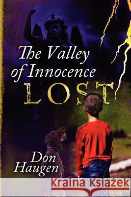 The Valley of Innocence Lost Don Haugen 9781469966892 Createspace - książka