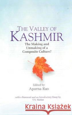 The Valley of Kashmir : The Making and Unmaking of a Composite Culture?  9788173047510 Manohar Publishers and Distributors - książka