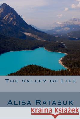 The Valley of Life Alisa Ratasuk 9781494476922 Createspace - książka