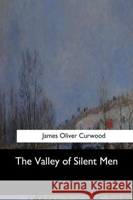 The Valley of Silent Men James Olive 9781973867081 Createspace Independent Publishing Platform - książka