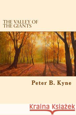 The Valley Of The Giants Kyne, Peter B. 9781544604343 Createspace Independent Publishing Platform - książka