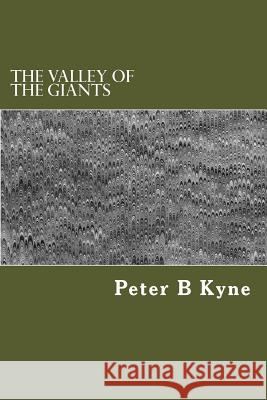 The Valley of the Giants Peter B. Kyne 9781983433344 Createspace Independent Publishing Platform - książka