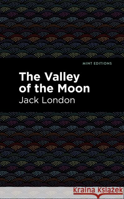 The Valley of the Moon Jack London Mint Editions 9781513270159 Mint Editions - książka