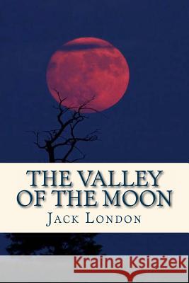 The Valley of the Moon Jack London Ravell 9781535234214 Createspace Independent Publishing Platform - książka