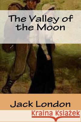 The Valley of the Moon Jack London 9781537656939 Createspace Independent Publishing Platform - książka