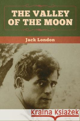 The Valley of the Moon Jack London 9781647994389 Bibliotech Press - książka