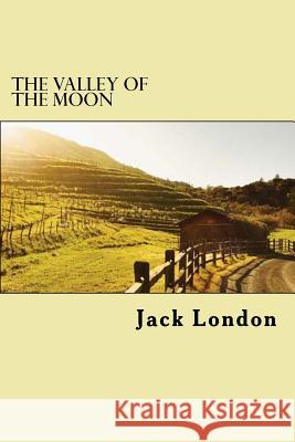 The Valley of the Moon Jack London 9781984197962 Createspace Independent Publishing Platform - książka