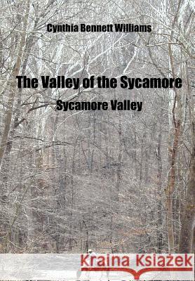 The Valley of the Sycamore: Sycamore Valley Williams, Cynthia Bennett 9781418448707 Authorhouse - książka