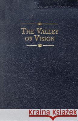 The Valley of Vision: A Collection of Puritan Prayers and Devotions Arthur Bennett 9780851518213 The Banner of Truth Trust - książka